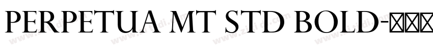 Perpetua MT Std Bold字体转换